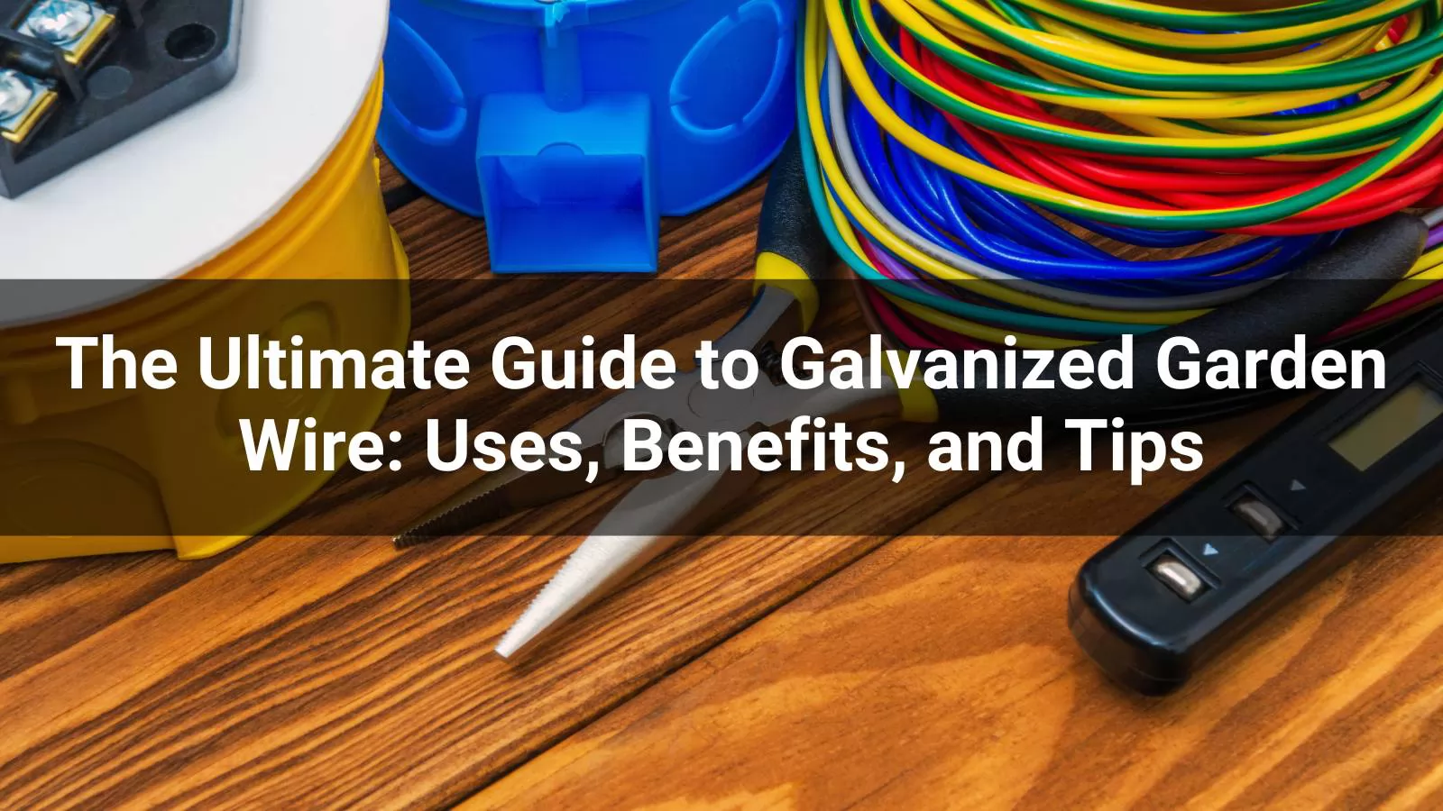 The Ultimate Guide to Galvanized Garden Wire: Uses, Benefits, and Tips