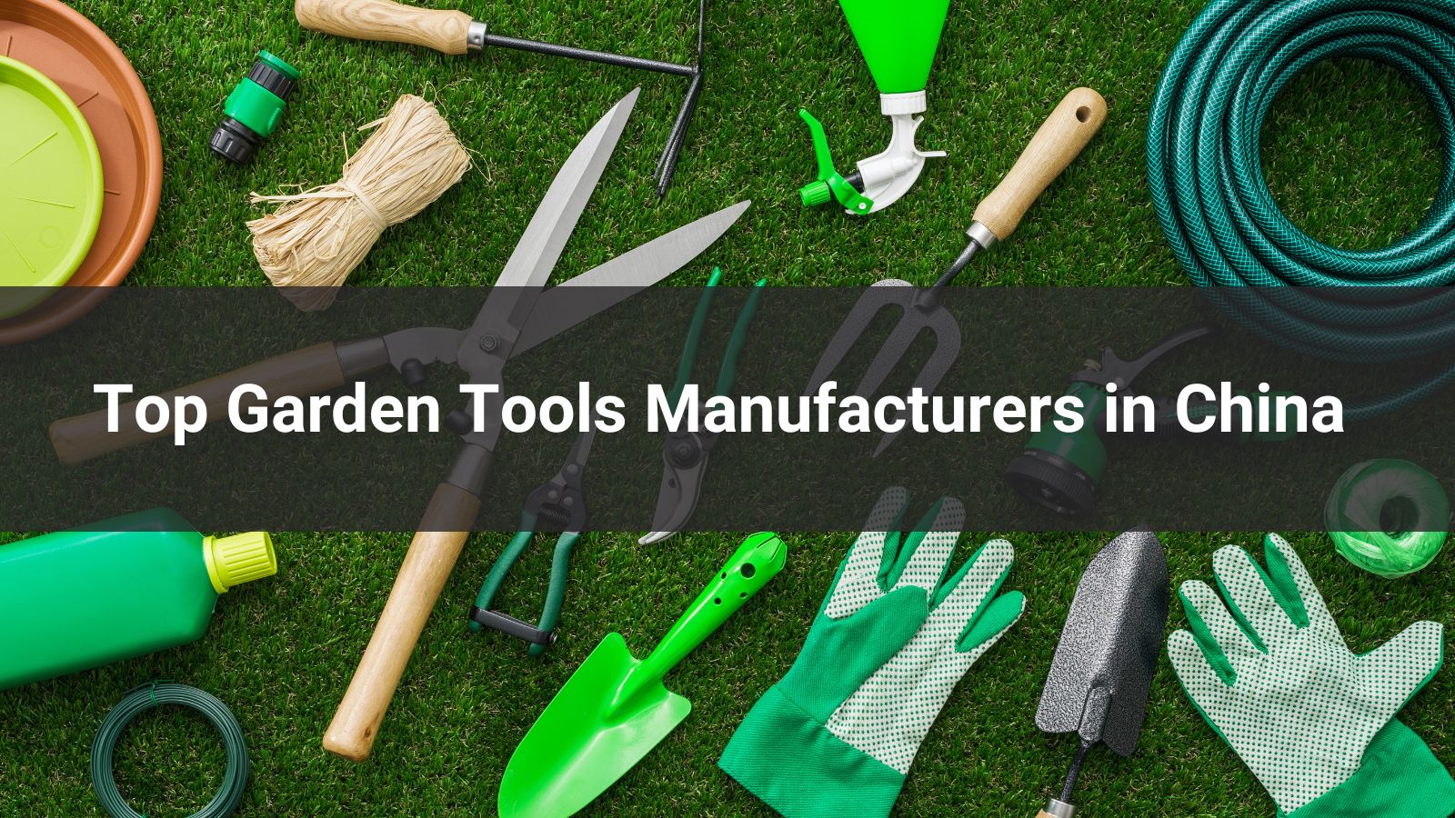 Top 10 Garden Tools Manufacturers in China 2025