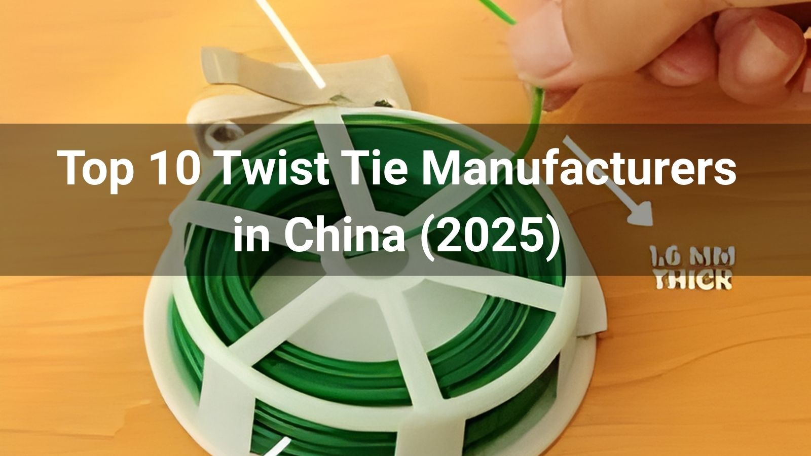 Top 10 Twist Tie Manufacturers in China (2025)