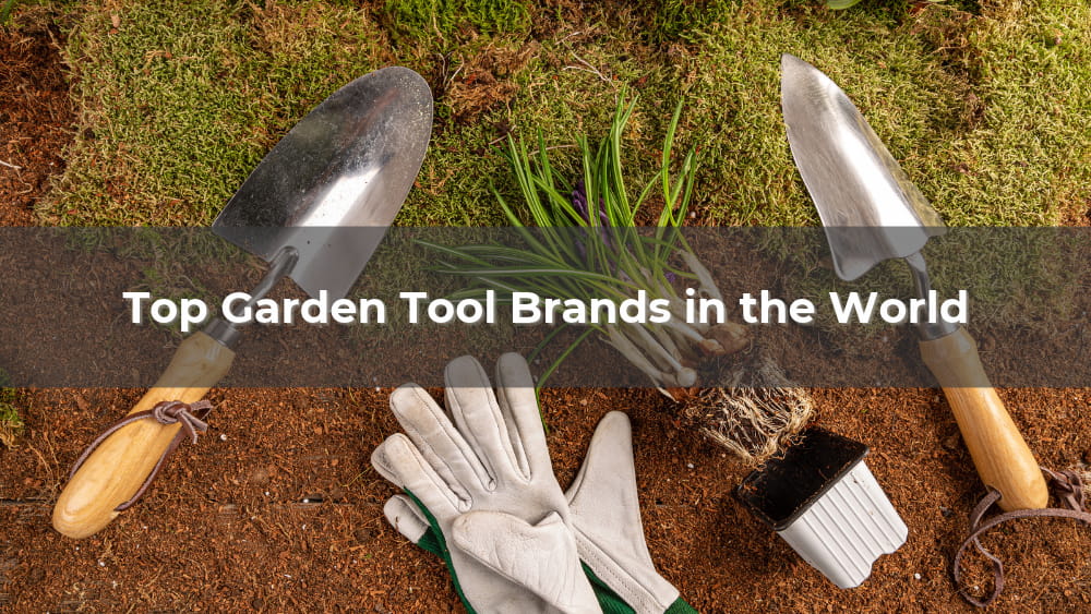 Top 5 Garden Tool Brands in the World 2026